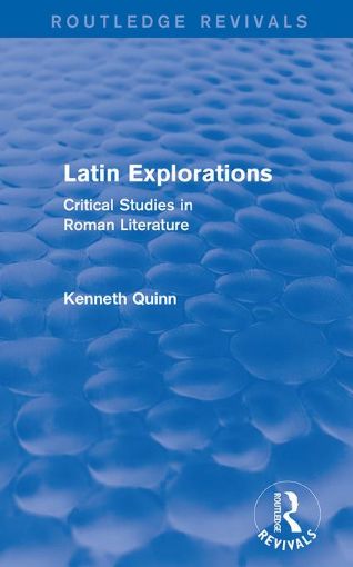 Picture of Latin Explorations (Routledge Revivals): Critical Studies in Roman Literature
