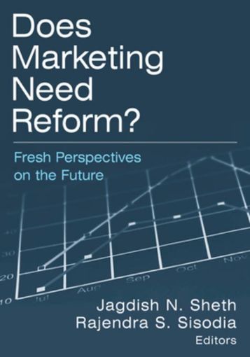 Picture of Does Marketing Need Reform?: Fresh Perspectives on the Future: Fresh Perspectives on the Future