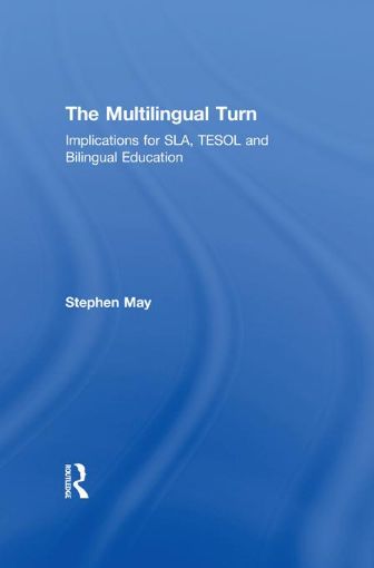 Picture of The Multilingual Turn: Implications for SLA, TESOL, and Bilingual Education