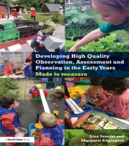 Picture of Developing High Quality Observation, Assessment and Planning in the Early Years: Made to measure