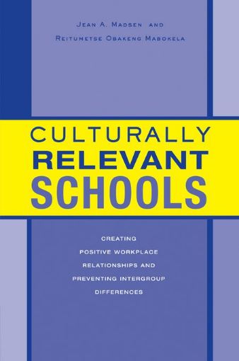 Picture of Culturally Relevant Schools: Creating Positive Workplace Relationships and Preventing Intergroup Differences