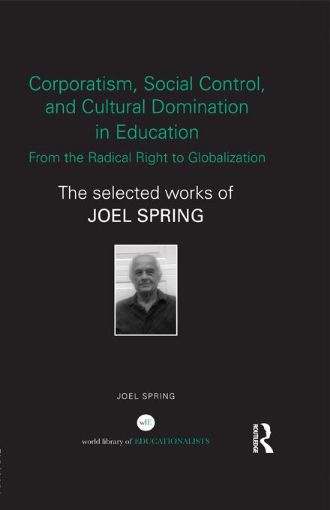 Picture of Ideological Management, Politics of Knowledge, Globalization, and Indigenous Perspective: The Selected Works of Joel Spring