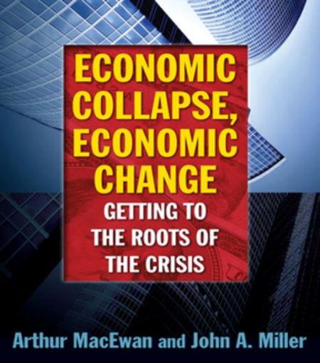 Picture of Economic Collapse, Economic Change: Getting to the Roots of the Crisis: Getting to the Roots of the Crisis