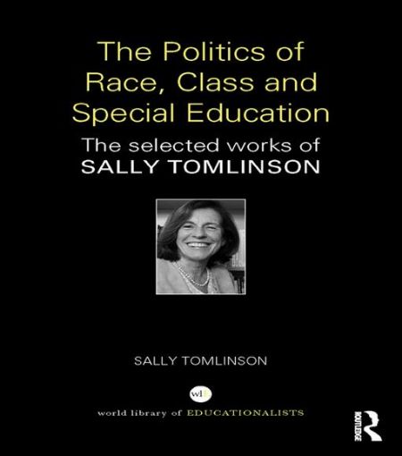 Picture of The Politics of Race, Class and Special Education: The selected works of Sally Tomlinson
