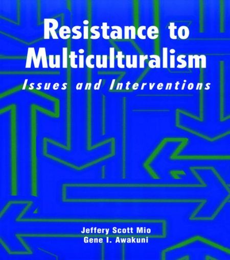 Picture of Resistance to Multiculturalism: Issues and Interventions