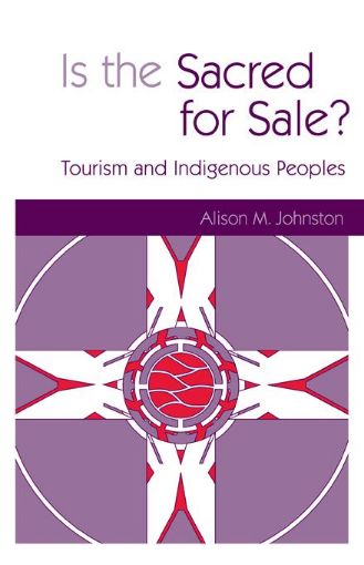 Picture of Is the Sacred for Sale: Tourism and Indigenous Peoples