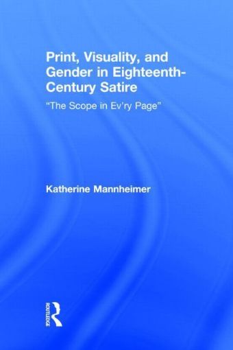 Picture of Print, Visuality, and Gender in Eighteenth-Century Satire: The Scope in Ev Ry Page