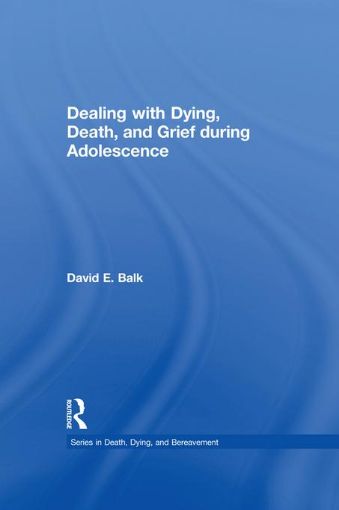 Picture of Dealing with Dying, Death, and Grief during Adolescence