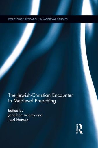 Picture of The Jewish-Christian Encounter in Medieval Preaching