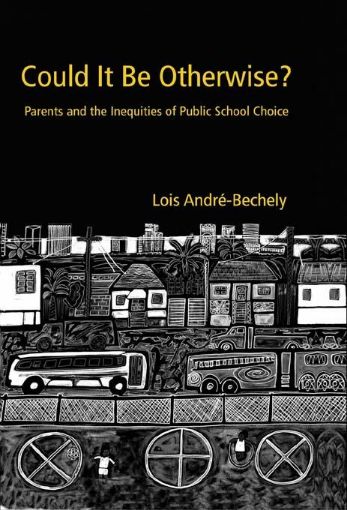Picture of Could It Be Otherwise?: Parents and the Inequalities of Public School Choice