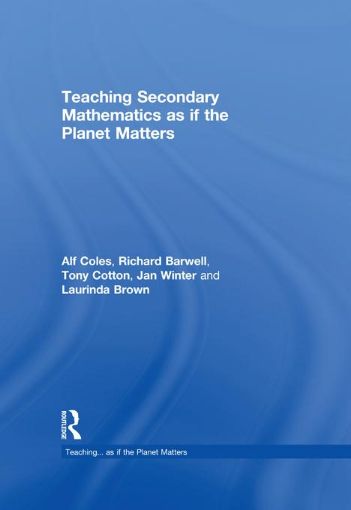 Picture of Teaching Secondary Mathematics as if the Planet Matters