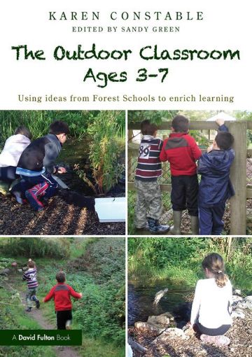 Picture of The Outdoor Classroom Ages 3-7: Using Ideas from Forest Schools to Enrich Learning