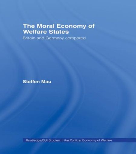 Picture of The Moral Economy of Welfare States: Britain and Germany Compared