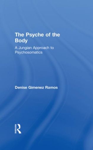 Picture of The Psyche of the Body: A Jungian Approach to Psychosomatics