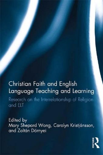 Picture of ELT and Christian Faith: Research on the Interrelationship of Religion and ELT
