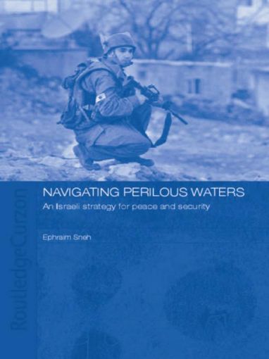 Picture of Navigating Perilous Waters: An Israeli Strategy for Peace and Security