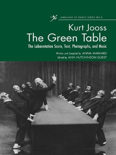 Picture of The Green Table: The Labanotation Score, Text, Photographs, and Music