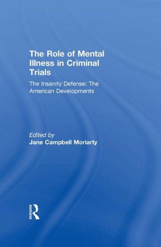 Picture of The Insanity Defense: American Developments: The Role of Mental Illness in Criminal Trials