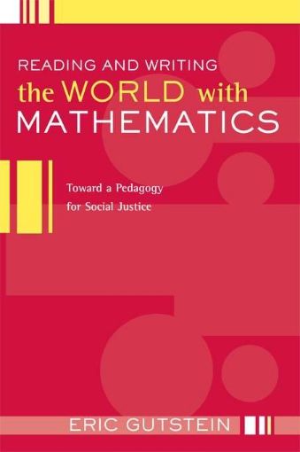 Picture of Reading and Writing the World with Mathematics: Toward a Pedagogy for Social Justice