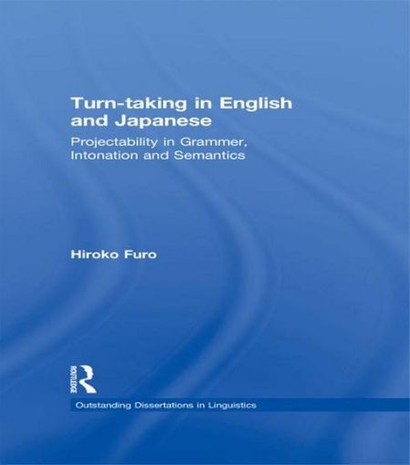 Picture of Turn-Taking in English and Japanese: Projectability in Grammar, Intonation and Semantics
