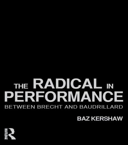 Picture of The Radical in Performance: Between Brecht and Baudrillard
