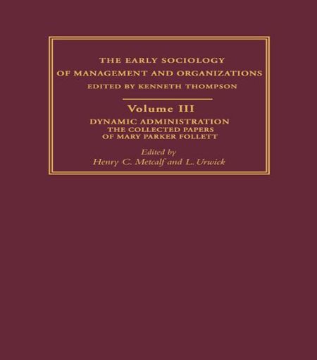 Picture of Dynamic Administration: The Collected Papers of Mary Parker Follett