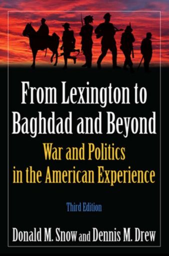 Picture of From Lexington to Baghdad and Beyond: War and Politics in the American Experience