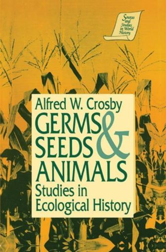 Picture of Germs, Seeds and Animals: Studies in Ecological History: Studies in Ecological History