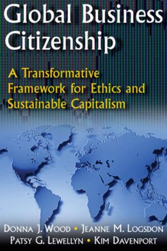 Picture of Global Business Citizenship: A Transformative Framework for Ethics and Sustainable Capitalism: A Transformative Framework for Ethics and Sustainable C