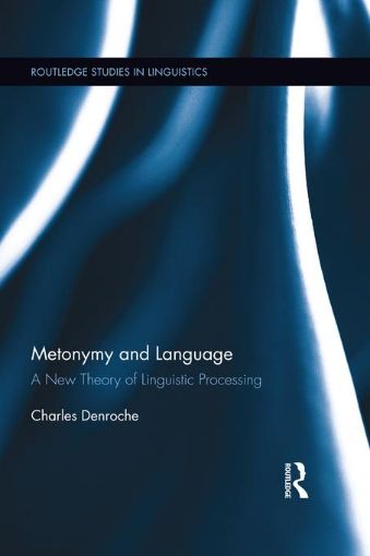 Picture of Metonymy and Language: A New Theory of Linguistic Processing