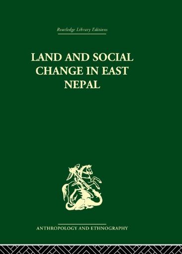 Picture of Land and Social Change in East Nepal: A Study of Hindu-Tribal Relations