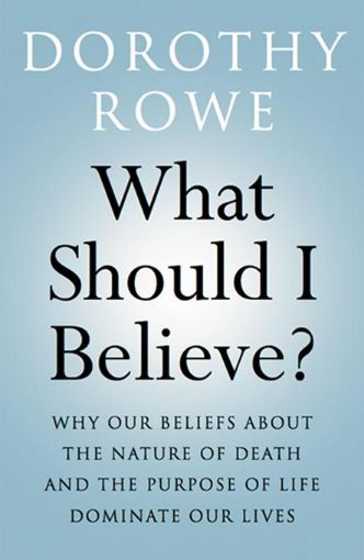 Picture of What Should I Believe?: Why Our Beliefs about the Nature of Death and the Purpose of Life Dominate Our Lives