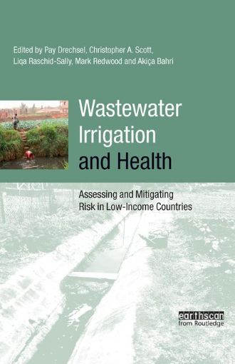 Picture of Wastewater Irrigation and Health: Assessing and Mitigating Risk in Low-income Countries