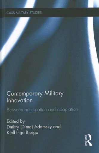 Picture of Contemporary Military Innovation: Between Anticipation and Adaption