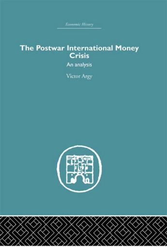 Picture of The Postwar International Money Crisis: An Analysis