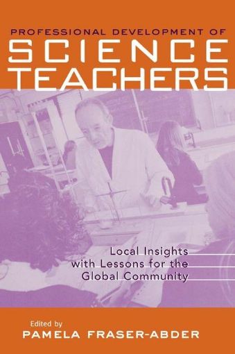 Picture of Professional Development in Science Teacher Education: Local Insight with Lessons for the Global Community