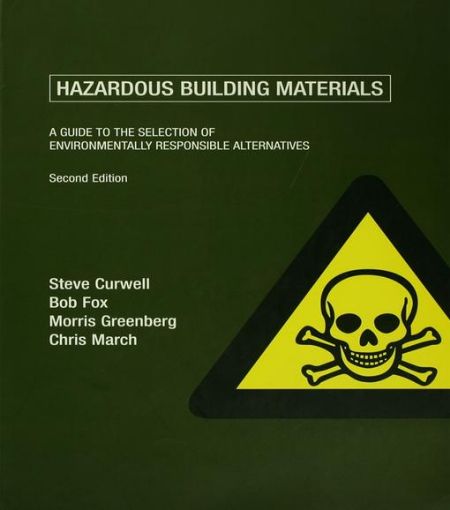 Picture of Hazardous Building Materials: A Guide to the Selection of Environmentally Responsible Alternatives