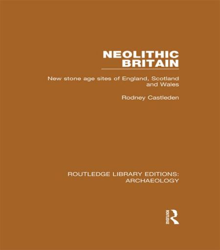 Picture of Neolithic Britain: New Stone Age sites of England, Scotland and Wales