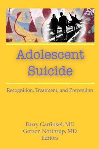 Picture of Adolescent Suicide: Recognition, Treatment, and Prevention
