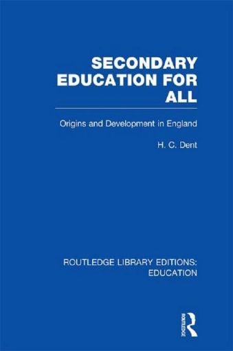 Picture of Secondary Education for All: Origins and Development in England