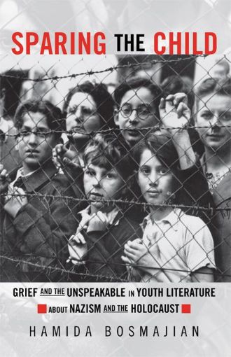 Picture of Sparing the Child: Grief and the Unspeakable in Youth Literature about Nazism and the Holocaust