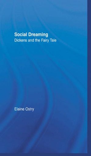 Picture of Social Dreaming: Dickens and the Fairy Tale