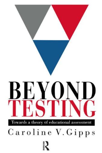 Picture of Beyond Testing: Towards a Theory of Educational Assessment
