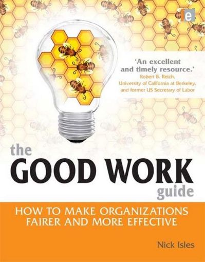 Picture of The Good Work Guide: How to Make Organizations Fairer and More Effective