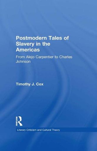 Picture of Postmodern Tales of Slavery in the Americas: From Alejo Carpentier to Charles Johnson