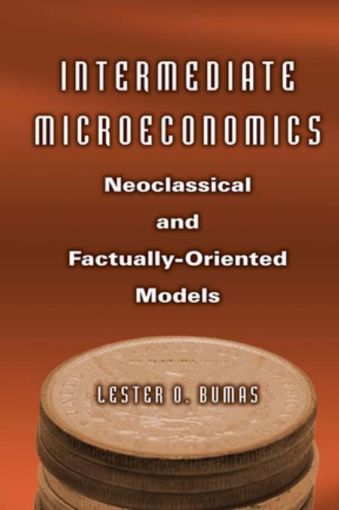 Picture of Intermediate Microeconomics: Neoclassical and Factually-oriented Models: Neoclassical and Factually-oriented Models