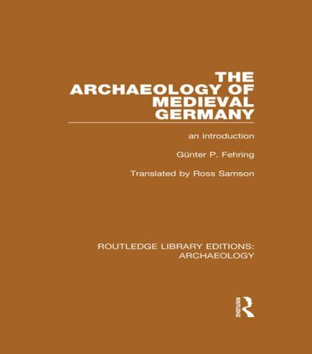 Picture of The Archaeology of Medieval Germany: An Introduction