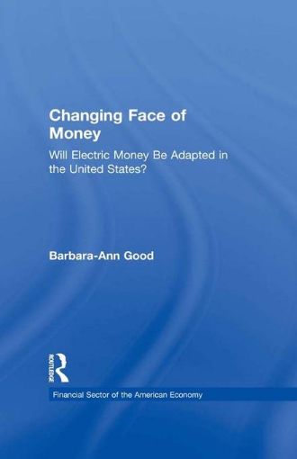 Picture of Changing Face of Money: Will Electric Money Be Adopted in the United States?