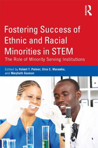 Picture of Fostering Success of Ethnic and Racial Minorities in STEM: The Role of Minority Serving Institutions