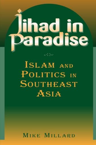 Picture of Jihad in Paradise: Islam and Politics in Southeast Asia: Islam and Politics in Southeast Asia